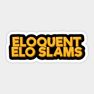 Eloquent Elo Slams Sticker